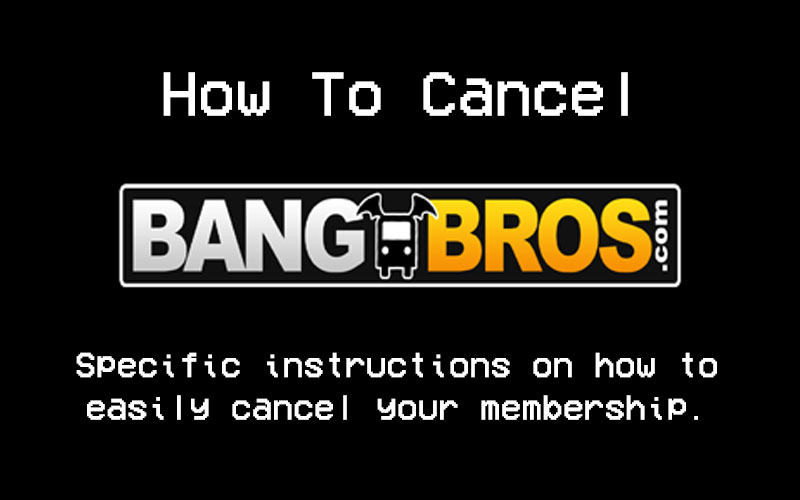 How To Cancel Bangbros.com