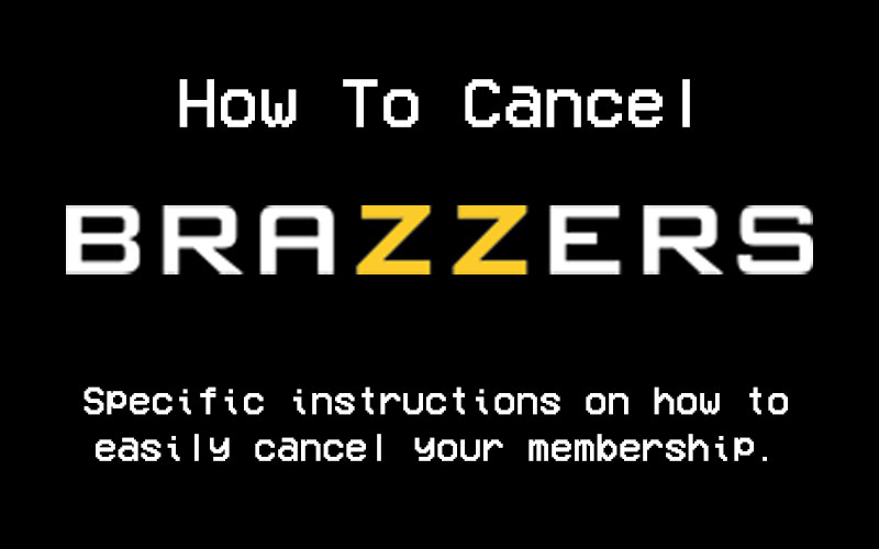 How To Cancel Brazzers.com