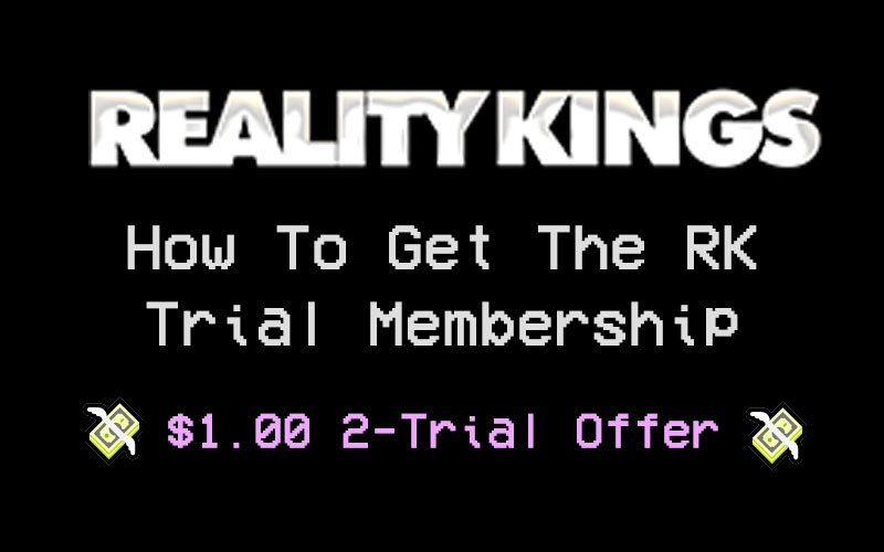 Reality Kings Free Trial