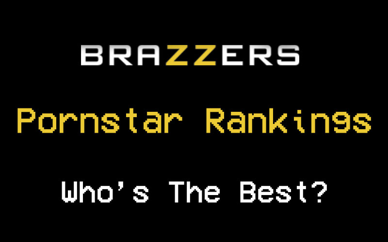 Brazzers Pornstar Rankings