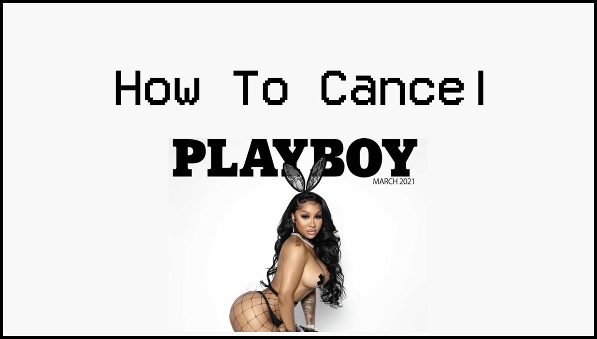 How To Cancel Playboy