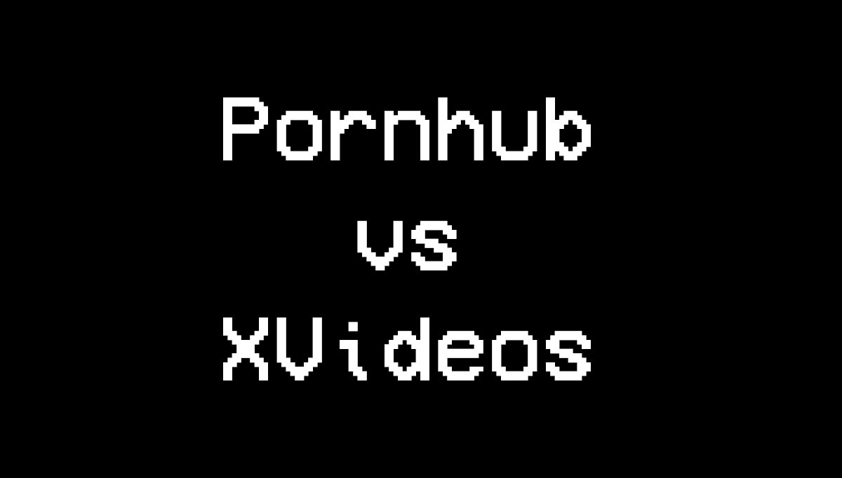 pornhub xvideos comparison