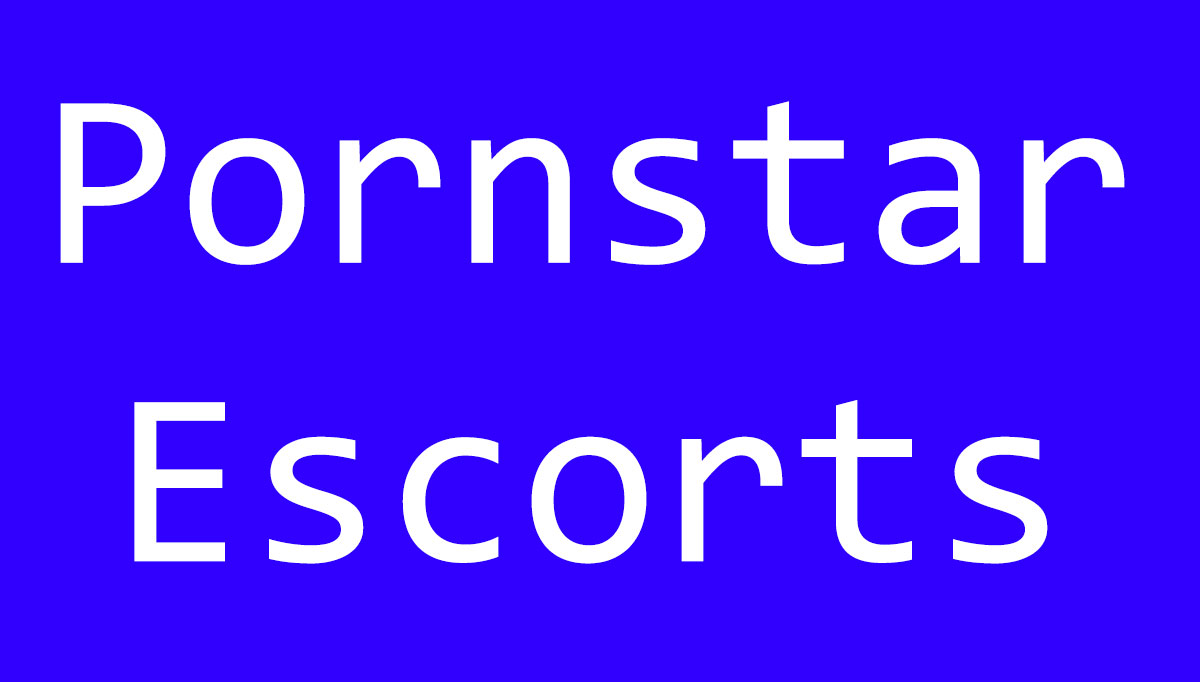 Pornstar Escorts