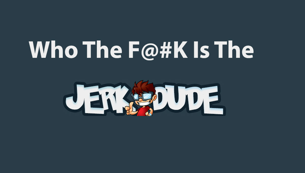 jerkdude review