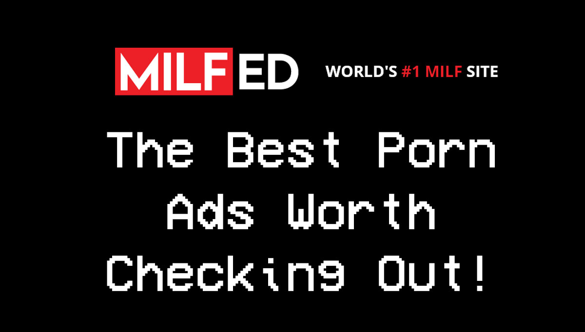 Best MILFED Porn Ads