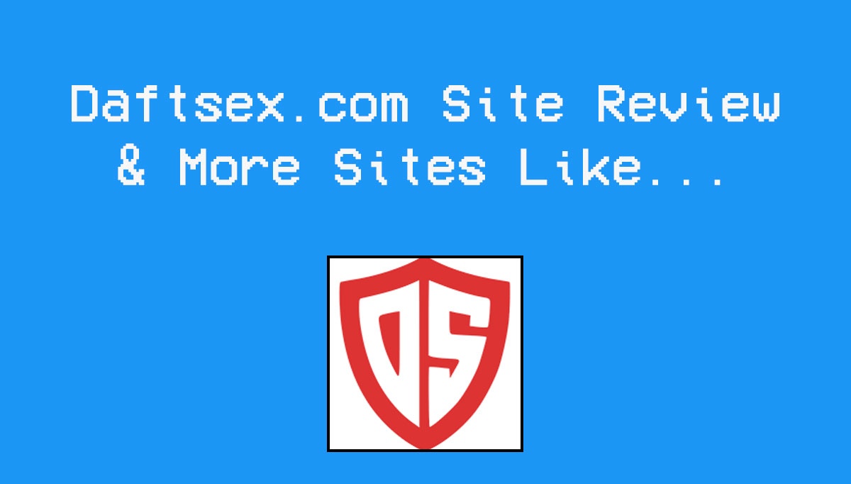 DaftSex Review & More Alternative Sits Like DaftSex.com