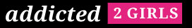 Addicted 2 Girls